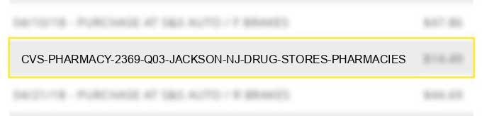 cvs pharmacy #2369 q03 jackson nj drug stores pharmacies