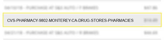 cvs pharmacy #9802 monterey ca drug stores pharmacies