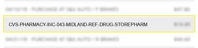 cvs pharmacy inc 043 midland ref# drug store/pharm