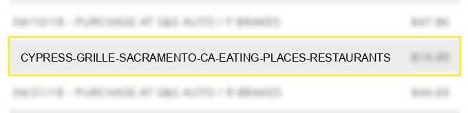 cypress grille sacramento ca eating places restaurants
