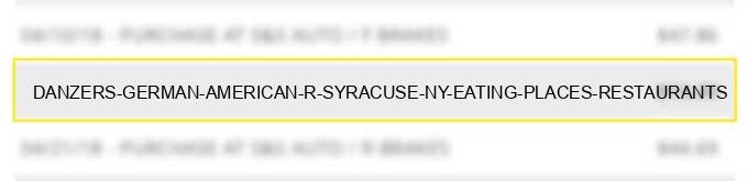 danzers german american r syracuse ny eating places restaurants