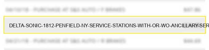 delta sonic #1812 penfield ny service stations (with or w/o ancillary services)