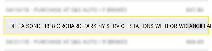 delta sonic #1818 orchard park ny service stations (with or w/o ancillary services)