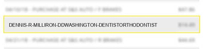 dennis r milliron ddwashington dentist/orthodontist