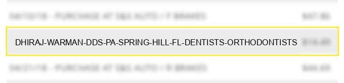 dhiraj warman dds pa spring hill fl dentists orthodontists