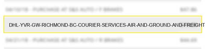 dhl yvr gw richmond bc - courier services-air and ground and freight fowarders