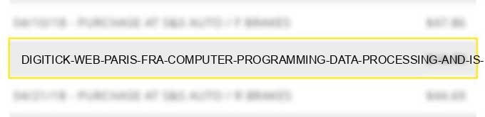 digitick web paris fra computer programming data processing and is design services