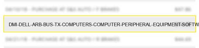 dmi* dell arb bus tx computers computer peripheral equipment software