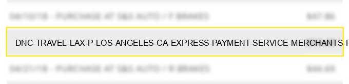 dnc travel - lax p los angeles ca - express payment service merchants--fast food