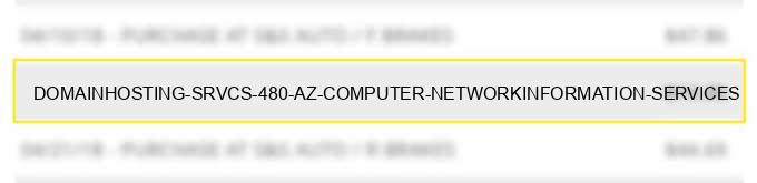 domain/hosting srvcs 480 az computer network/information services