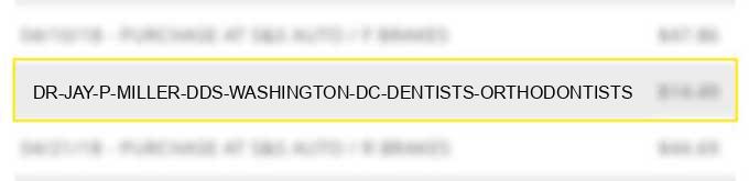 dr. jay p. miller, d.d.s washington dc dentists orthodontists