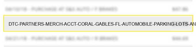 dtc partners merch acct coral gables fl automobile parking lots and garages