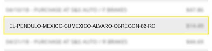 el pendulo mexico cumexico alvaro obregon 86 ro