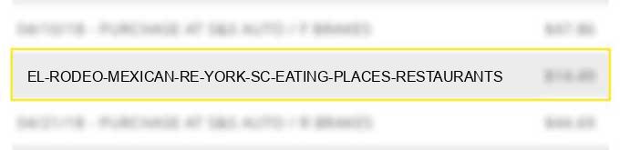 el rodeo mexican re york sc eating places restaurants