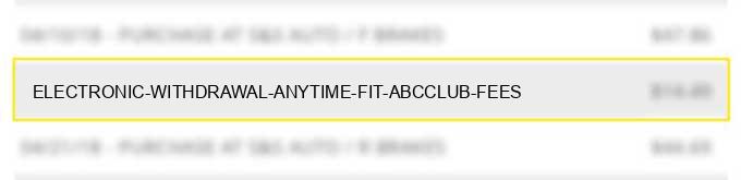 electronic withdrawal / anytime fit abcclub fees
