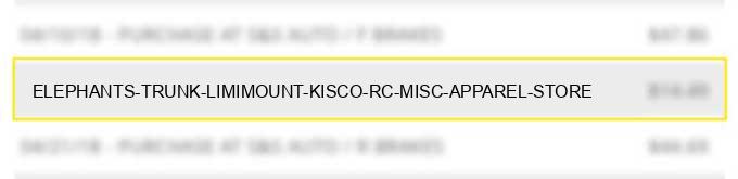 elephants trunk limimount kisco rc misc apparel store