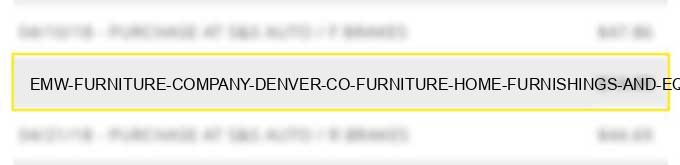 emw furniture company denver co furniture home furnishings and equipment stores