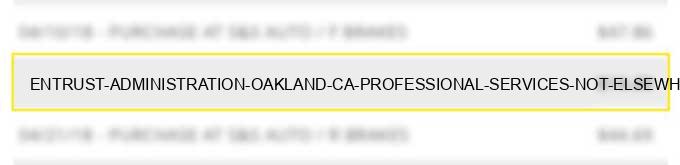 entrust administration oakland ca professional services not elsewhere classified