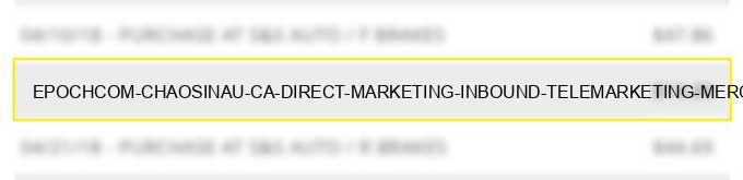 epoch.com *chaosinau ca direct marketing inbound telemarketing merchants