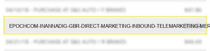 epoch.com *inannadig gbr - direct marketing-inbound telemarketing merchants