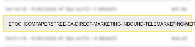 epoch.com*paperstree ca direct marketing inbound telemarketing merchants