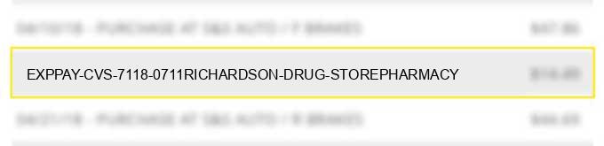 exppay cvs 7118 0711richardson drug store/pharmacy