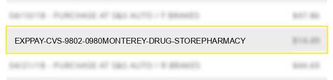 exppay cvs 9802 0980monterey drug store/pharmacy