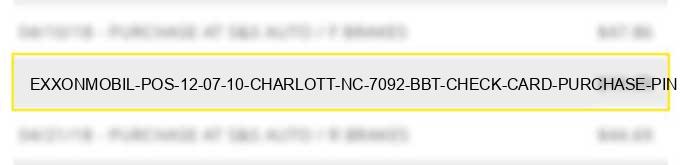 exxonmobil pos 12 07 10 charlott nc 7092 bb&t check card purchase pin