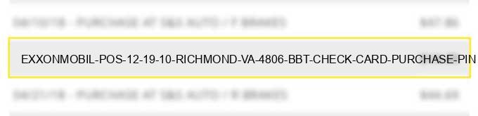 exxonmobil pos 12 19 10 richmond va 4806 bb&t check card purchase pin