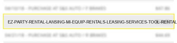ez party rental lansing mi equip rentals & leasing services tool rental furniture rental