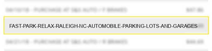 fast park & relax raleigh nc automobile parking lots and garages