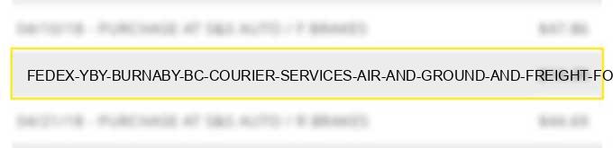 fedex-yby burnaby bc - courier services-air and ground, and freight fowarders