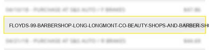 floyds 99 barbershop long longmont co beauty shops and barber shops