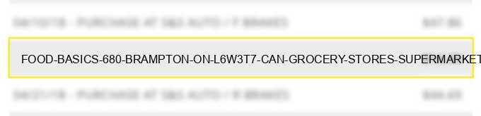 food basics #680 brampton on l6w3t7 can - grocery stores, supermarkets