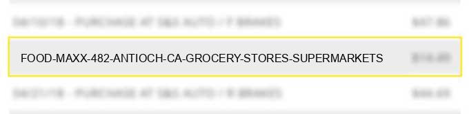 food maxx #482 antioch ca grocery stores supermarkets