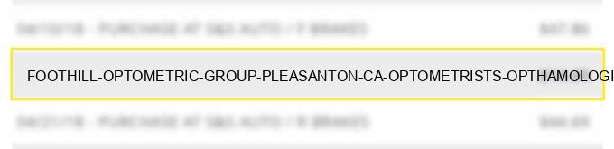 foothill optometric group pleasanton ca optometrists opthamologists