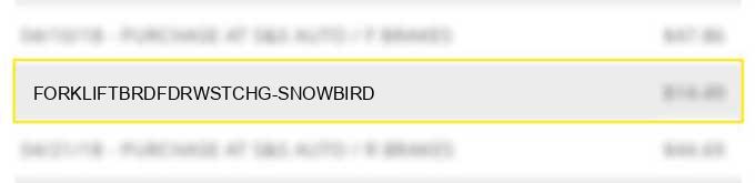 forkliftbrdfdrwstchg snowbird