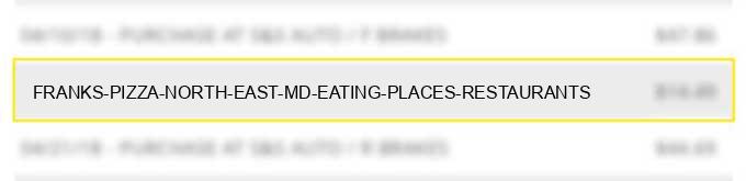 franks pizza north east md eating places restaurants