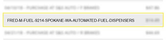 fred m fuel #9214 spokane wa automated fuel dispensers