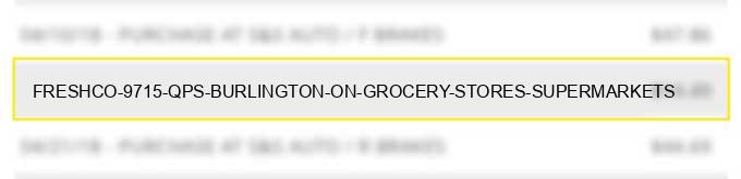 freshco #9715 qps burlington on - grocery stores, supermarkets