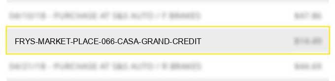 frys market place #066 casa grand credit