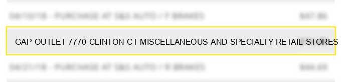 gap outlet #7770 clinton ct miscellaneous and specialty retail stores