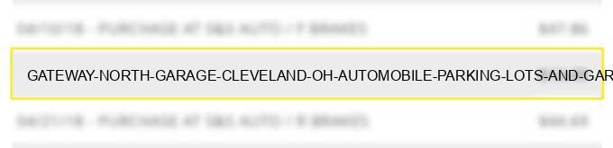 gateway north garage cleveland oh automobile parking lots and garages