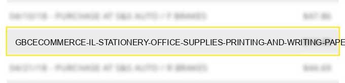 gbc*ecommerce il stationery office supplies printing and writing paper
