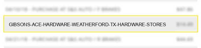 gibson's ace hardware weatherford tx hardware stores