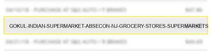 gokul indian supermarket absecon nj grocery stores, supermarkets