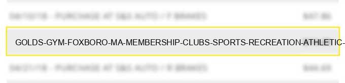 golds gym foxboro ma membership clubs (sports recreation athletic country priv.golf