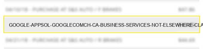 google *appsol google.com/ch ca business services not elsewhere classified