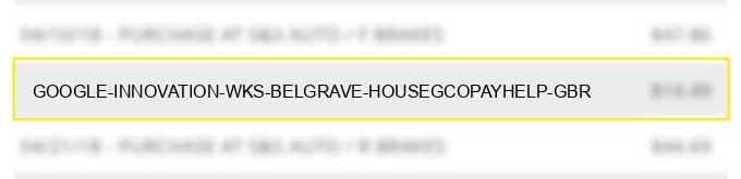 google *innovation wks belgrave houseg.co/payhelp£ gbr