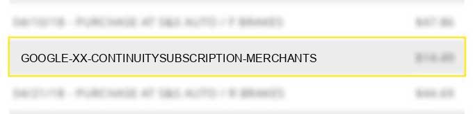 google* xx@ continuity/subscription merchants